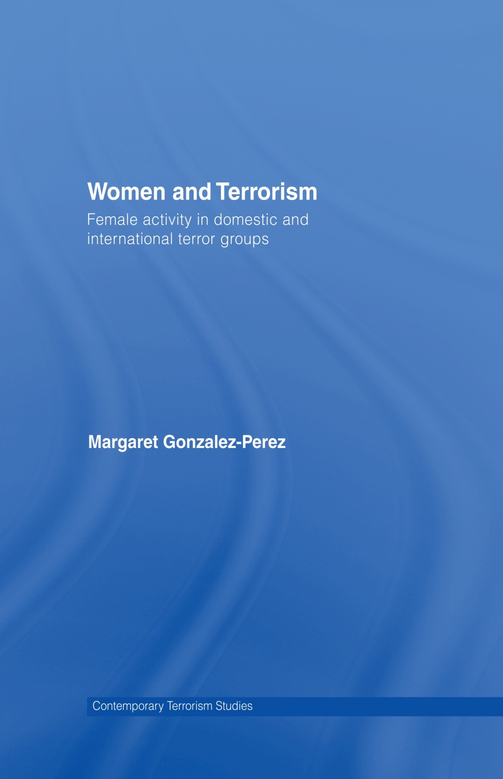 Women and Terrorism Female Activity in Domestic and International Terror Groups 1st Edition â€“ PDF/EPUB Version Downloadable