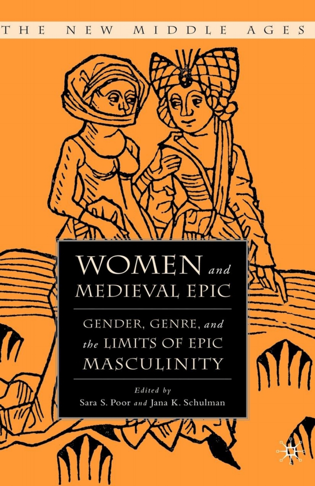 Women and the Medieval Epic Gender, Genre, and the Limits of Epic Masculinity  â€“ PDF/EPUB Version Downloadable