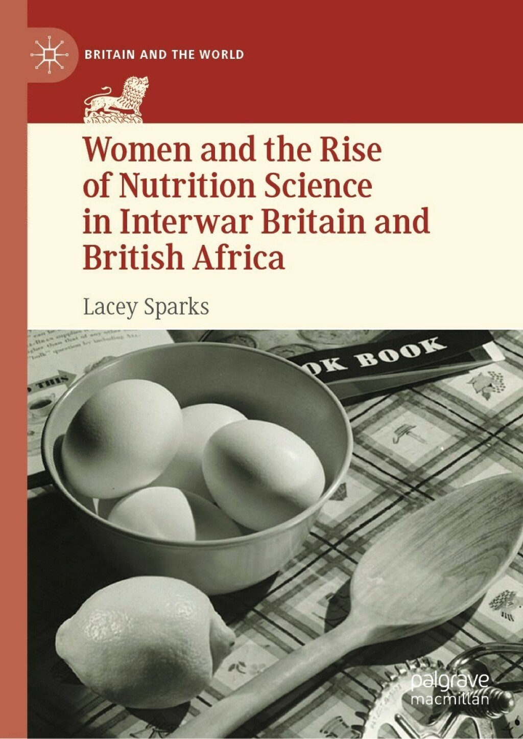 Women and the Rise of Nutrition Science in Interwar Britain and British Africa  â€“ PDF/EPUB Version Downloadable