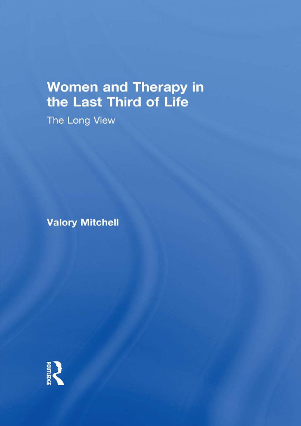 Women and Therapy in the Last Third of Life The Long View 1st Edition â€“ PDF/EPUB Version Downloadable