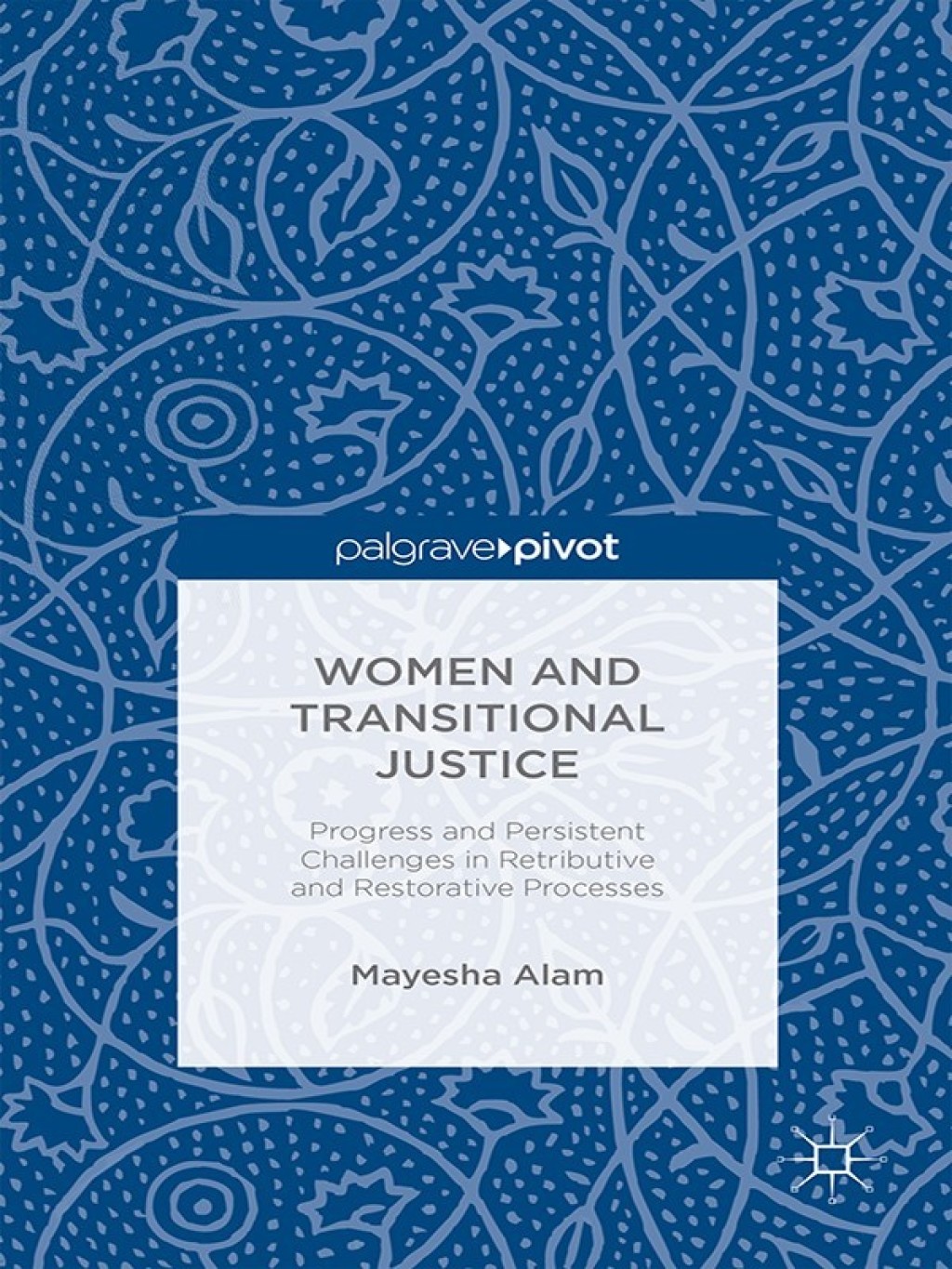 Women and Transitional Justice Progress and Persistent Challenges in Retributive and Restorative Processes  â€“ PDF/EPUB Version Downloadable