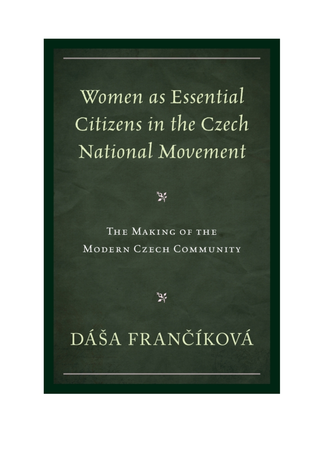 Women as Essential Citizens in the Czech National Movement The Making of the Modern Czech Community 1st Edition â€“ PDF/EPUB Version Downloadable