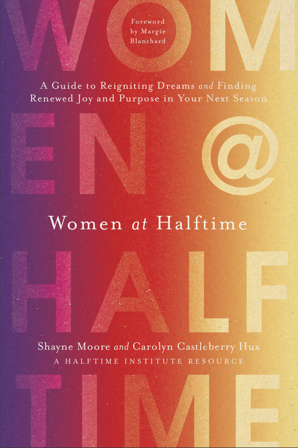 Women at Halftime A Guide to Reigniting Dreams and Finding Renewed Joy and Purpose in Your Next Season  â€“ PDF/EPUB Version Downloadable