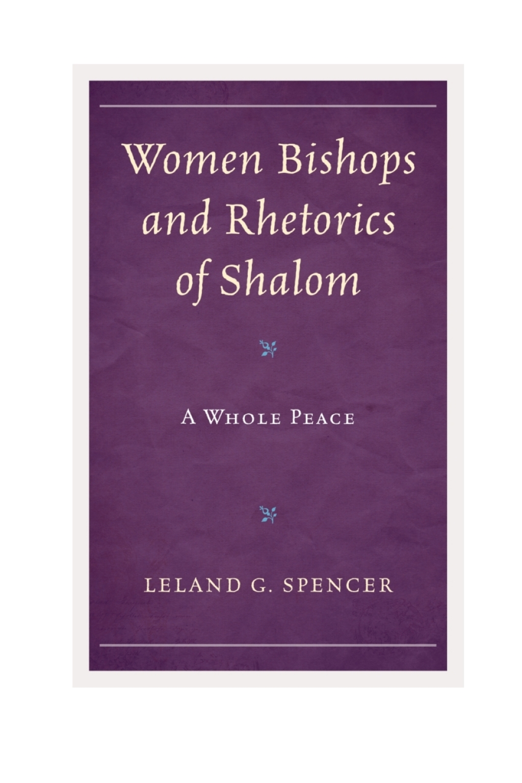 Women Bishops and Rhetorics of Shalom A Whole Peace 1st Edition â€“ PDF/EPUB Version Downloadable