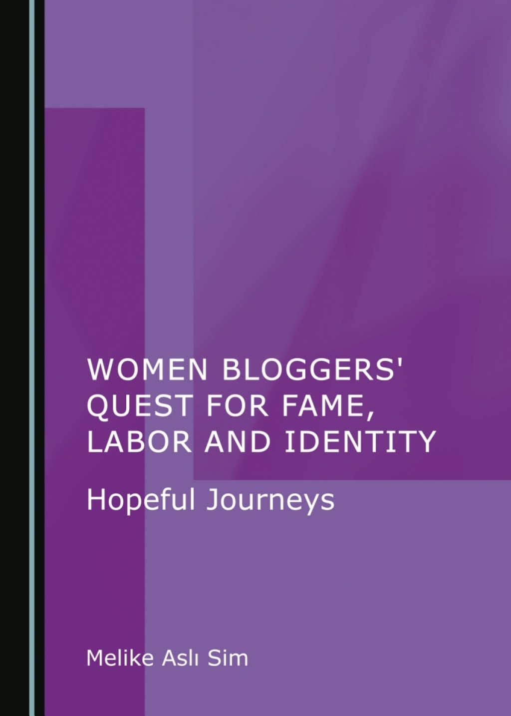 Women Bloggers' Quest for Fame, Labor and Identity Hopeful Journeys 1st Edition â€“ PDF/EPUB Version Downloadable