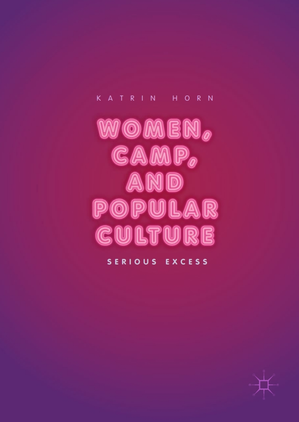 Women, Camp, and Popular Culture Serious Excess  â€“ PDF/EPUB Version Downloadable