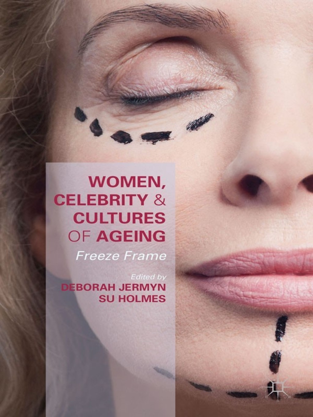 Women, Celebrity and Cultures of Ageing Freeze Frame  â€“ PDF/EPUB Version Downloadable