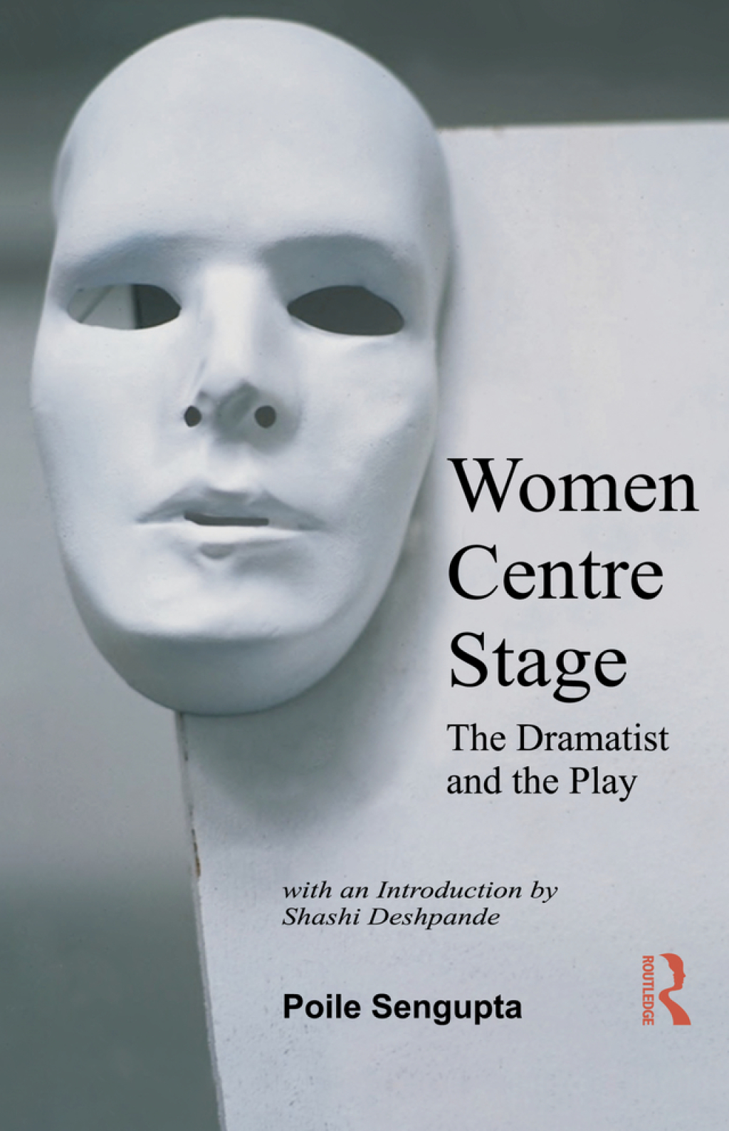Women Centre Stage The Dramatist and the Play 1st Edition â€“ PDF/EPUB Version Downloadable