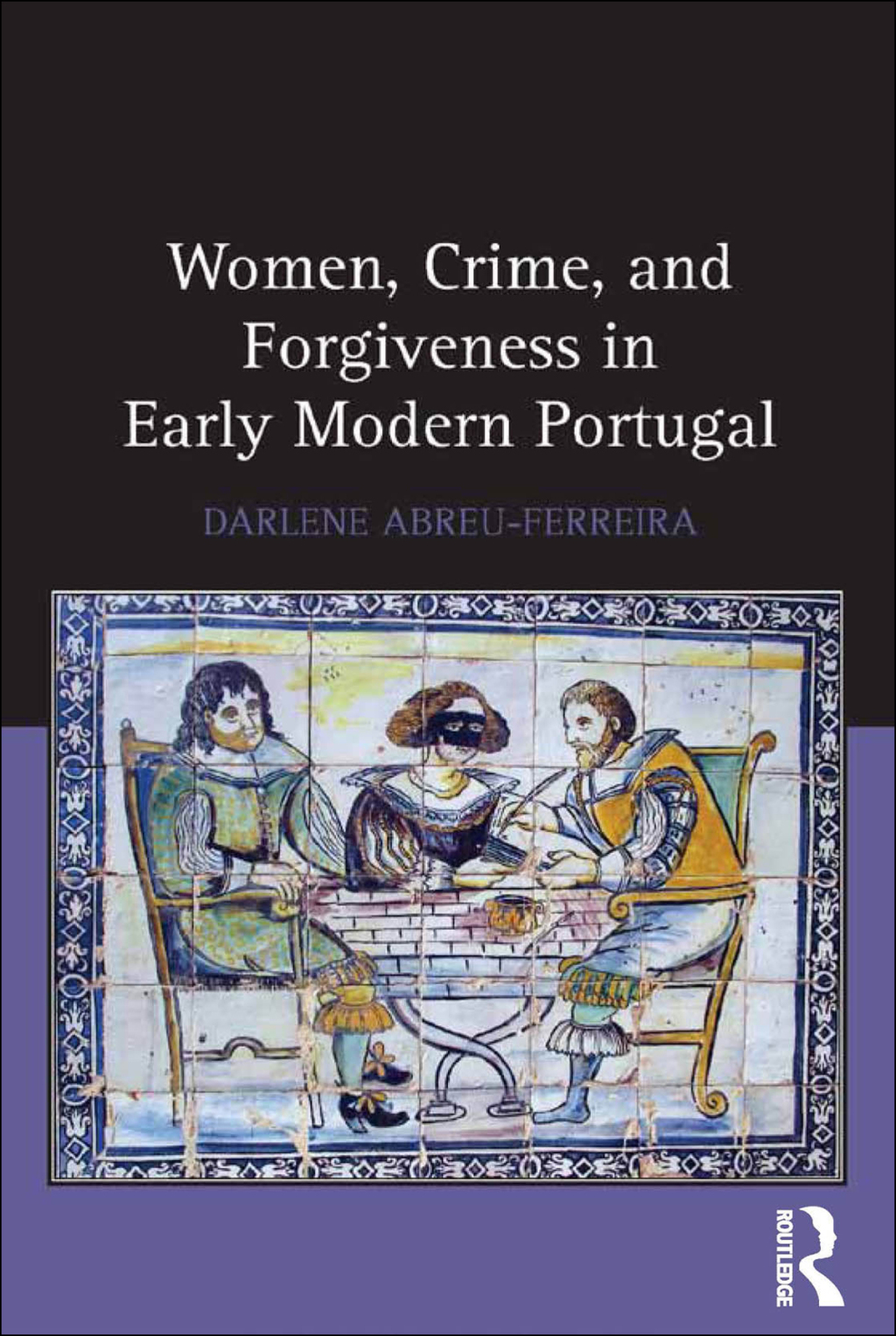 Women, Crime, and Forgiveness in Early Modern Portugal 1st Edition â€“ PDF/EPUB Version Downloadable