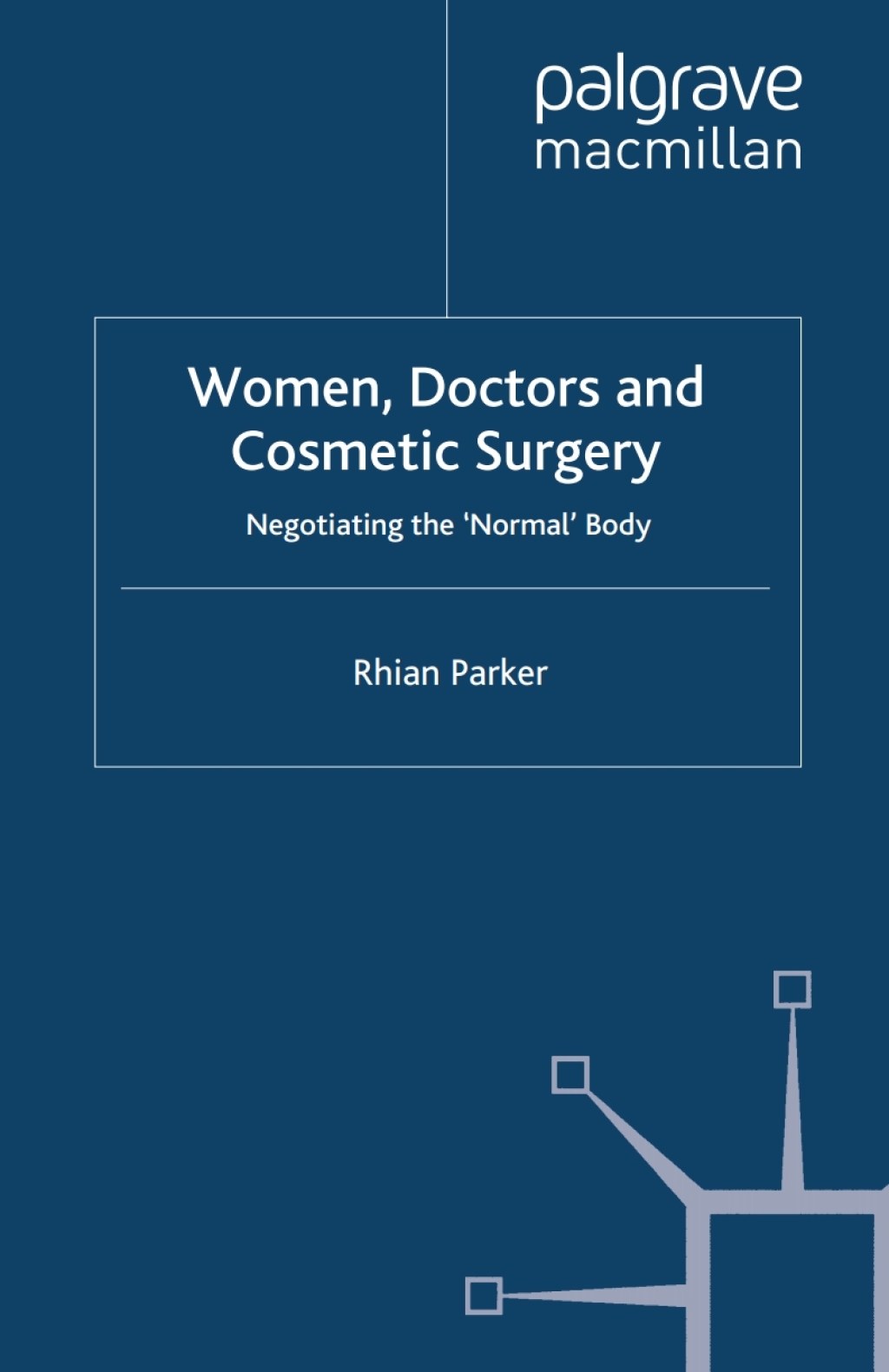Women, Doctors and Cosmetic Surgery Negotiating the â€˜Normalâ€™ Body  â€“ PDF/EPUB Version Downloadable