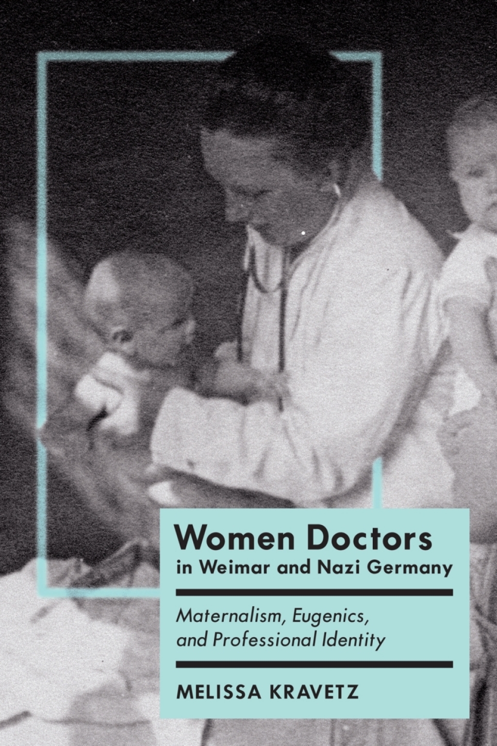Women Doctors in Weimar and Nazi Germany Maternalism, Eugenics, and Professional Identity 1st Edition â€“ PDF/EPUB Version Downloadable