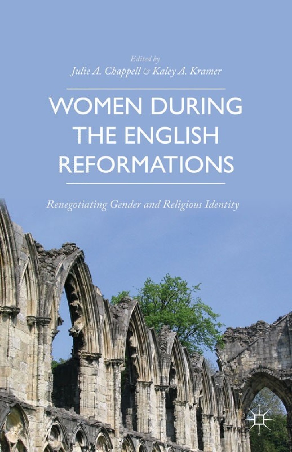 Women during the English Reformations Renegotiating Gender and Religious Identity  â€“ PDF/EPUB Version Downloadable
