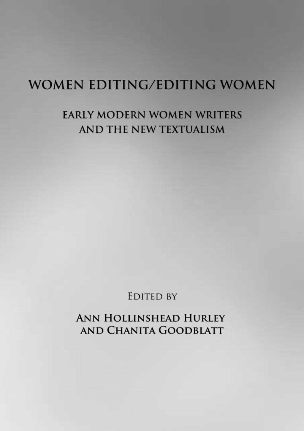 Women Editing/Editing Women Early Modern Women Writers and the New Textualism 1st Edition â€“ PDF/EPUB Version Downloadable