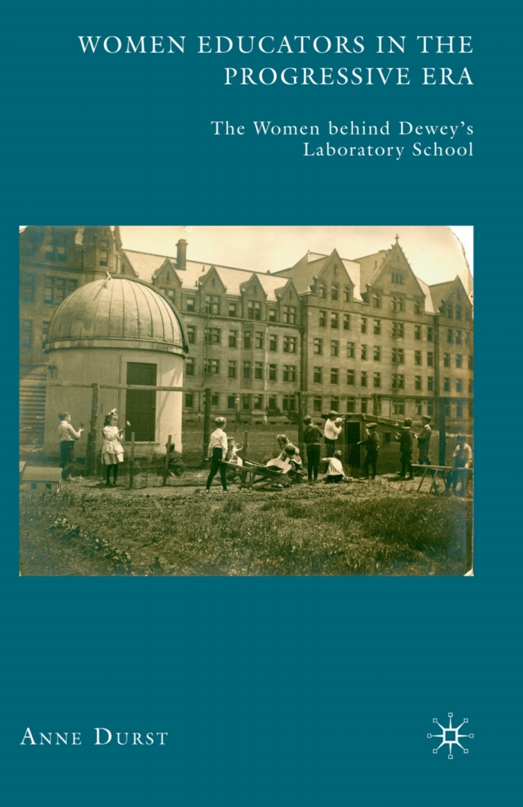 Women Educators in the Progressive Era The Women behind Deweyâ€™s Laboratory School  â€“ PDF/EPUB Version Downloadable