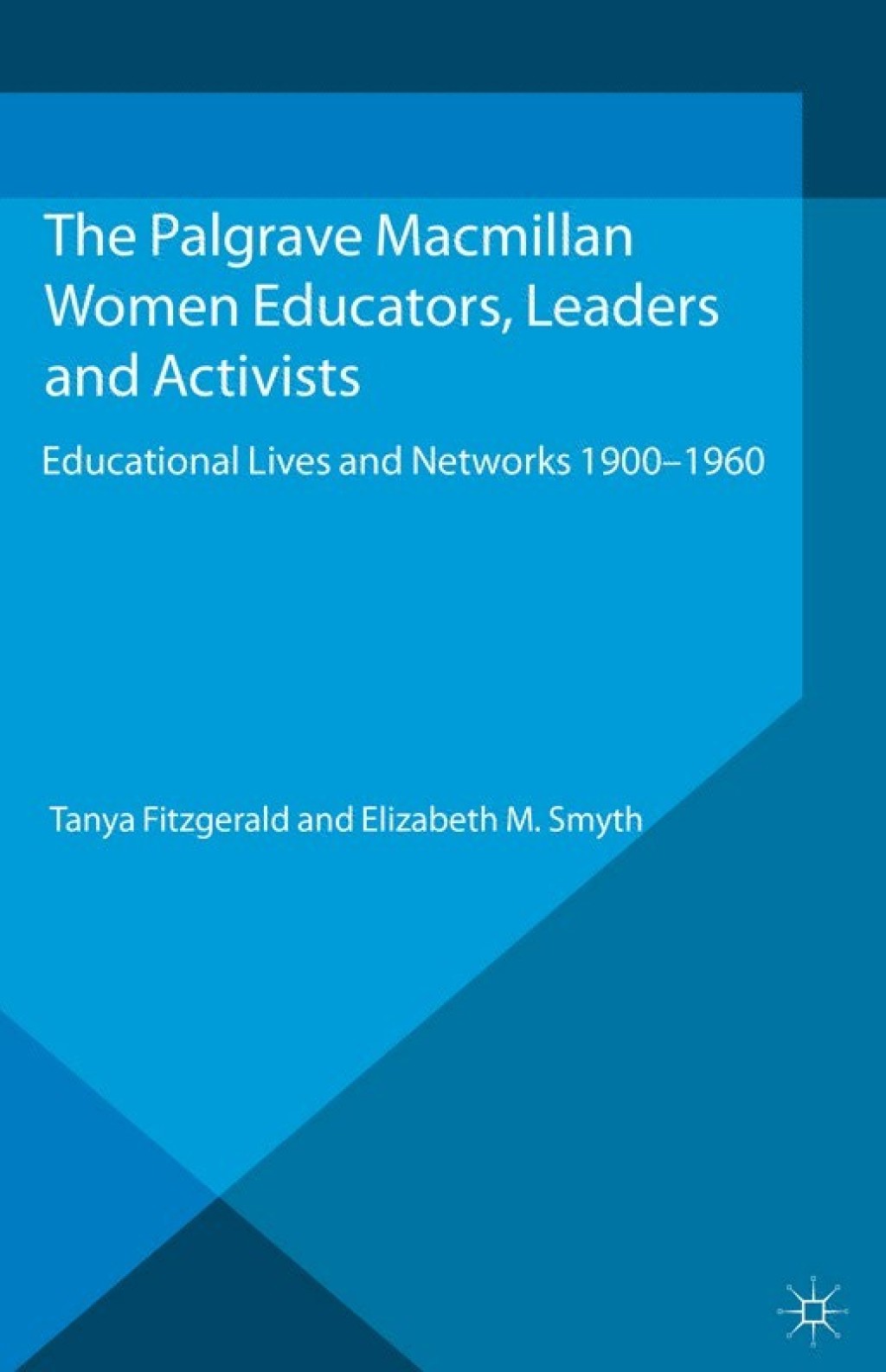 Women Educators, Leaders and Activists Educational Lives and Networks 1900-1960  â€“ PDF/EPUB Version Downloadable