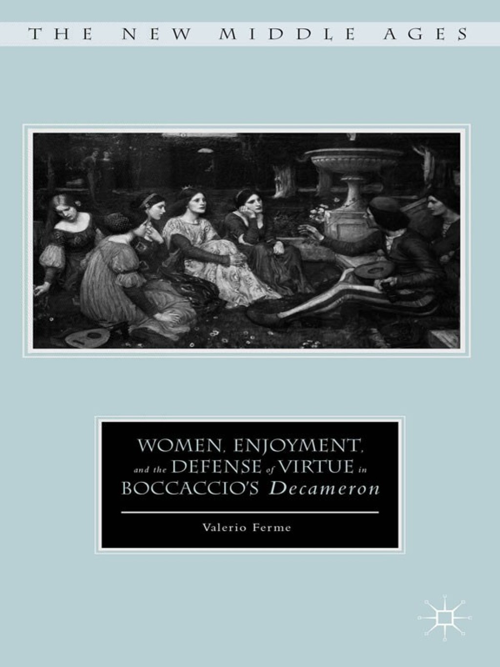 Women, Enjoyment, and the Defense of Virtue in Boccaccioâ€™s Decameron  â€“ PDF/EPUB Version Downloadable