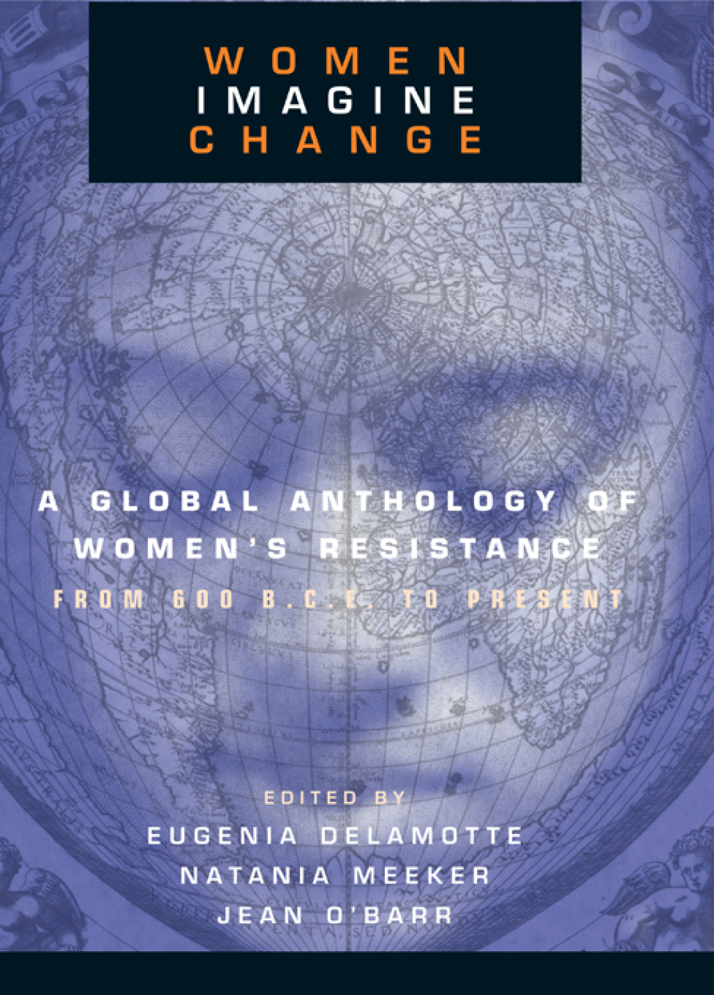 Women Imagine Change A Global Anthology of Women's Resistance from 600 B.C.E. to Present 1st Edition â€“ PDF/EPUB Version Downloadable