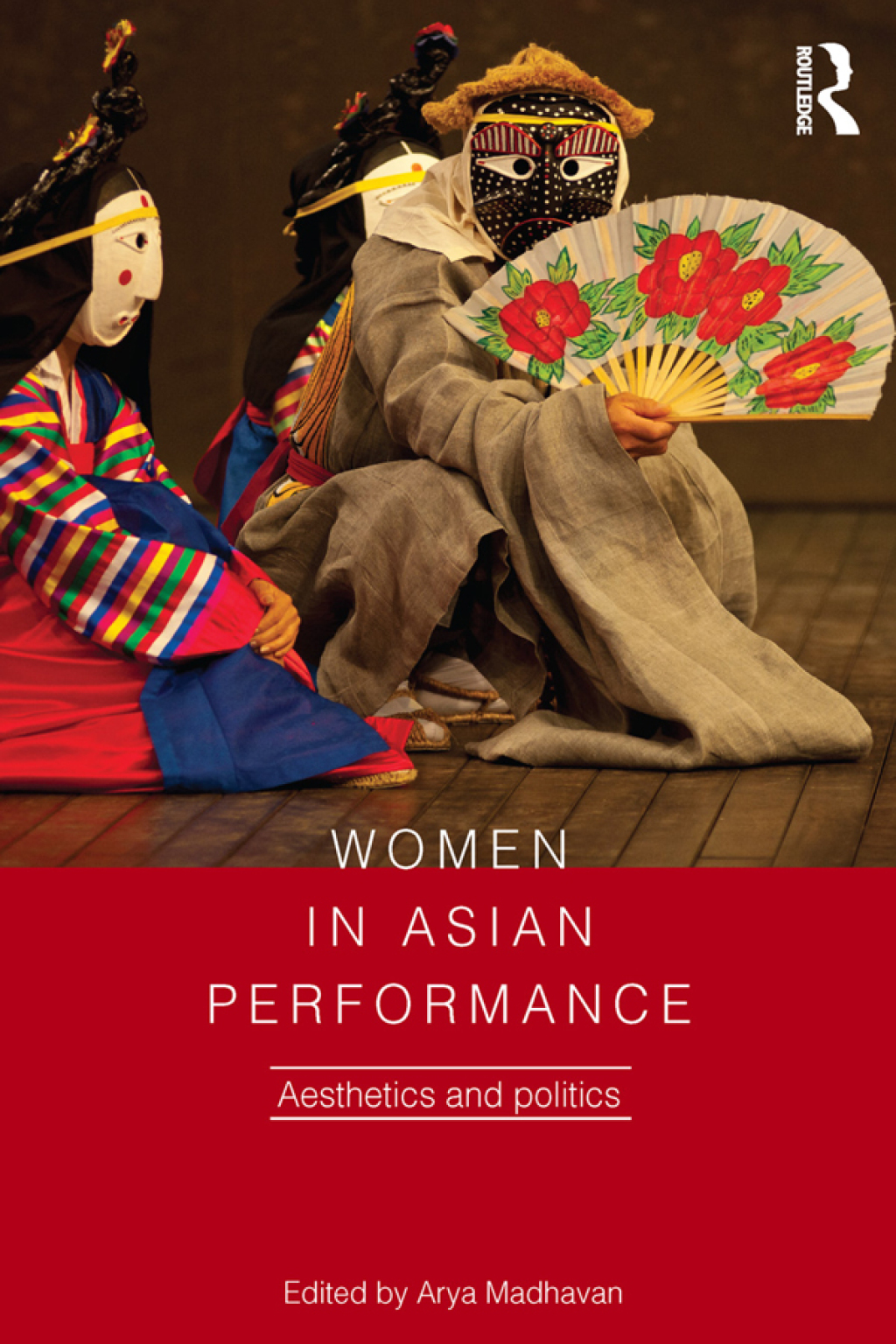 Women in Asian Performance Aesthetics and politics 1st Edition â€“ PDF/EPUB Version Downloadable