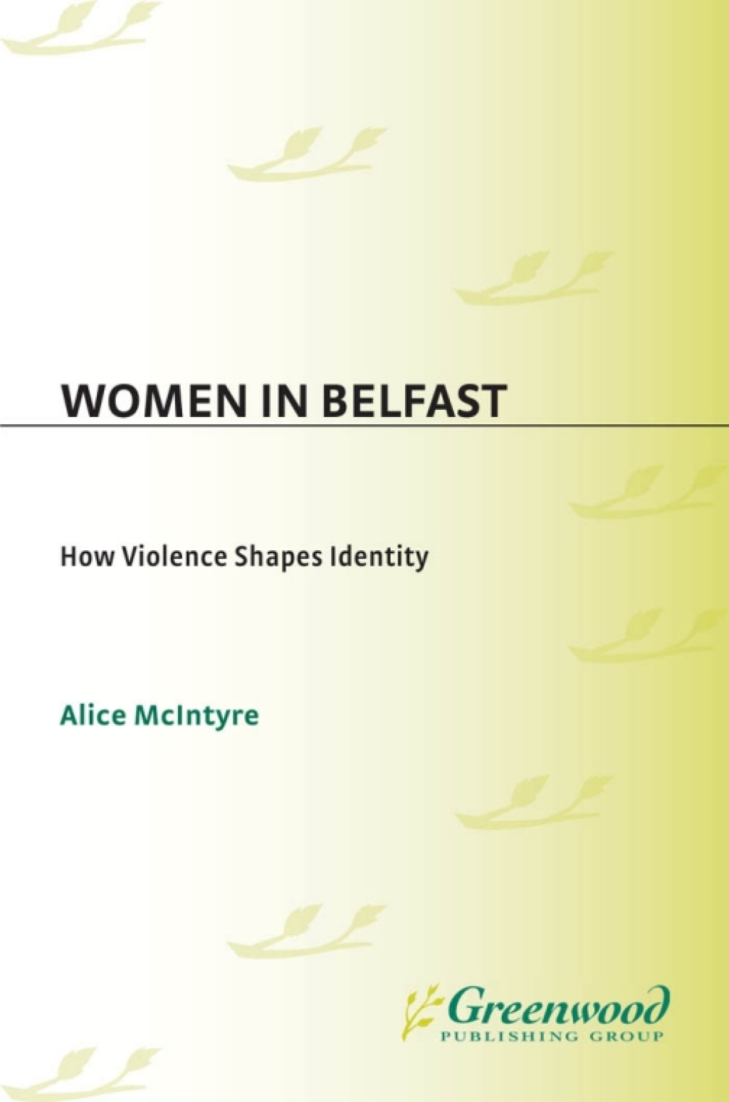 Women in Belfast How Violence Shapes Identity 1st Edition â€“ PDF/EPUB Version Downloadable