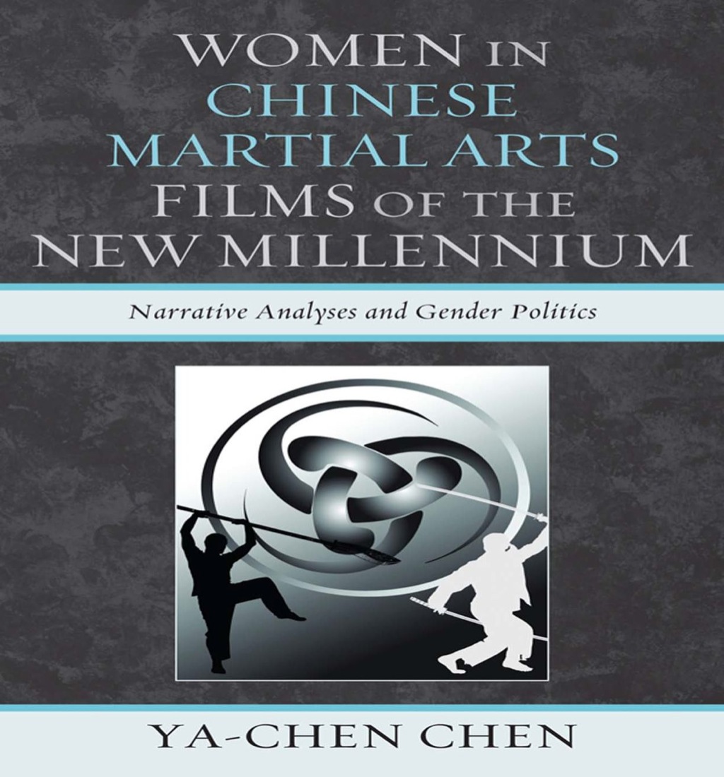 Women in Chinese Martial Arts Films of the New Millennium Narrative Analyses and Gender Politics 1st Edition â€“ PDF/EPUB Version Downloadable