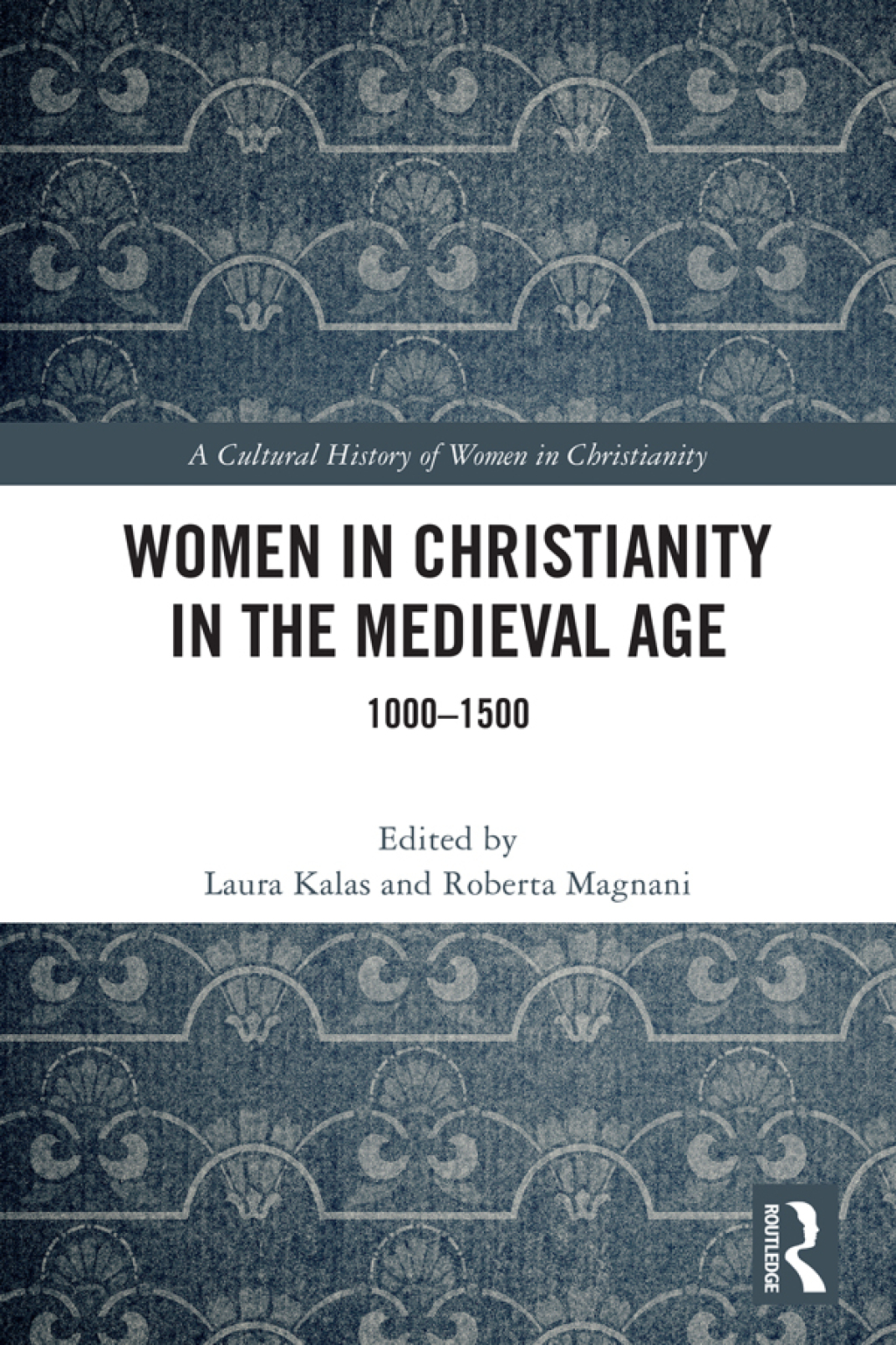 Women in Christianity in the Medieval Age 1000â€“1500 1st Edition â€“ PDF/EPUB Version Downloadable