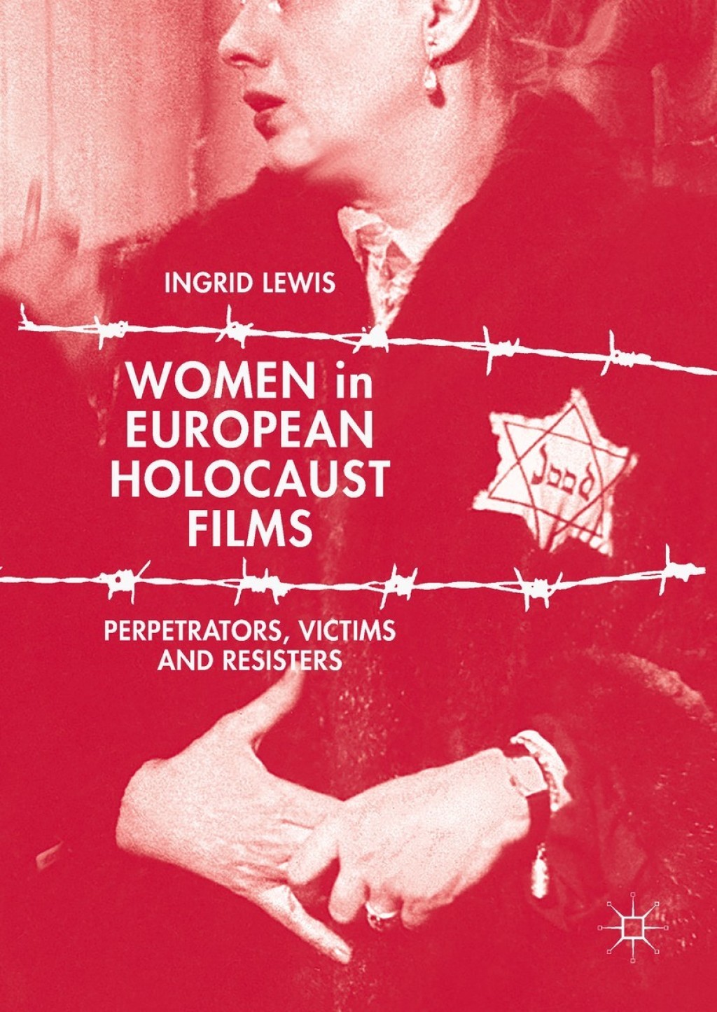 Women in European Holocaust Films Perpetrators, Victims and Resisters  â€“ PDF/EPUB Version Downloadable