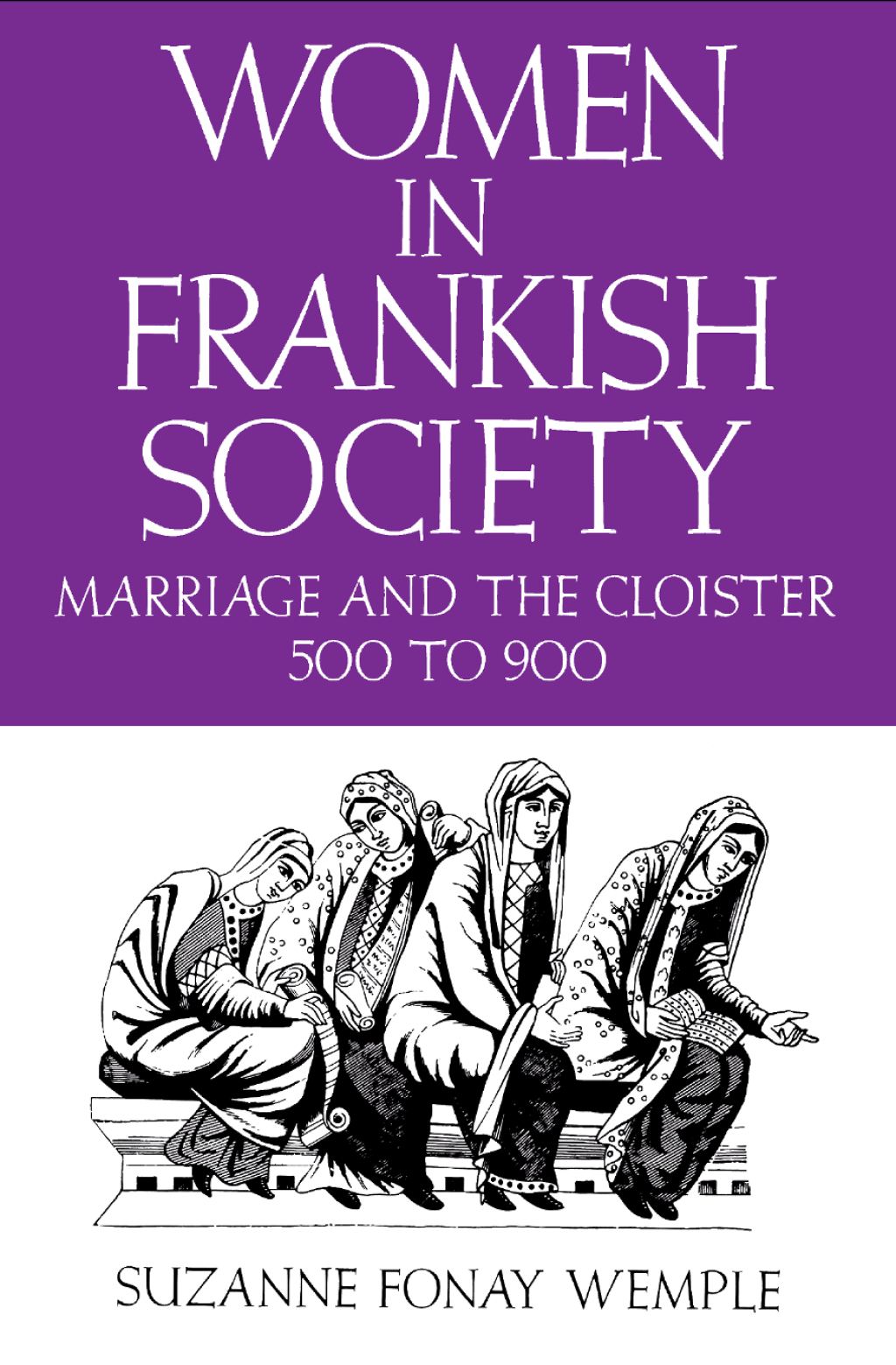 Women in Frankish Society Marriage and the Cloister, 5 to 9  â€“ PDF/EPUB Version Downloadable