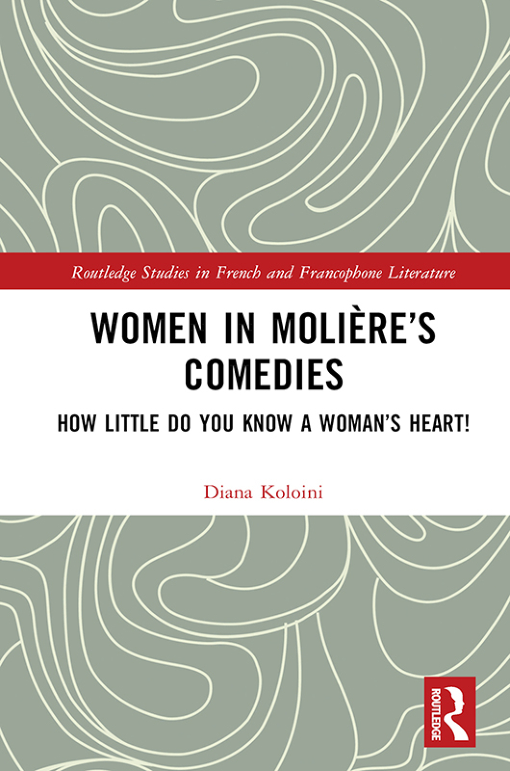 Women in MoliÃ¨reâ€™s Comedies How Little Do You Know a Womanâ€™s Heart! 1st Edition â€“ PDF/EPUB Version Downloadable