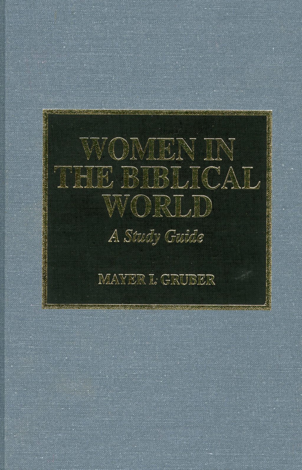 Women in the Biblical World A Study Guide, Vol. I: Women in the World of Hebrew Scripture 1st Edition â€“ PDF/EPUB Version Downloadable