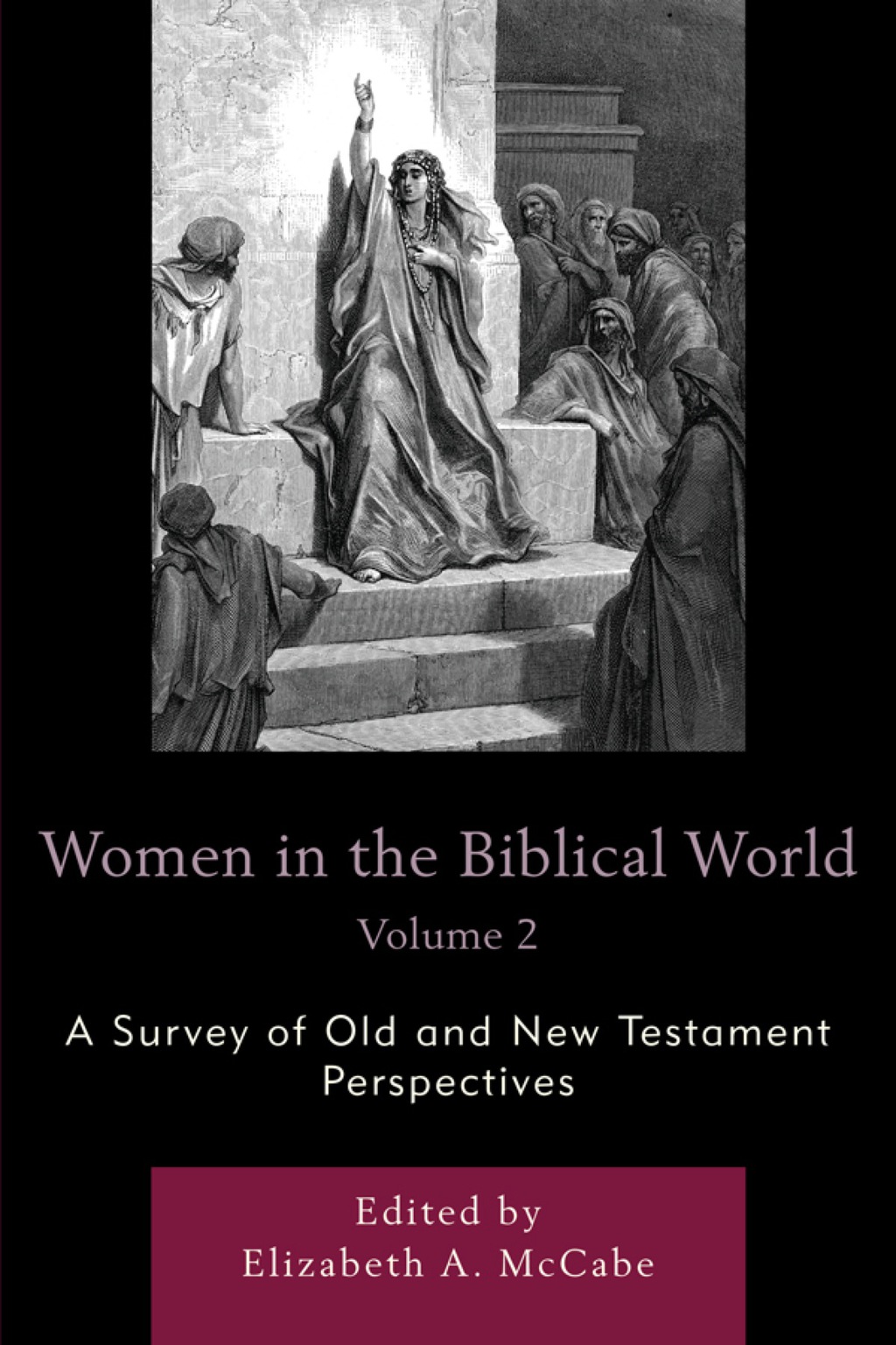 Women in the Biblical World A Survey of Old and New Testament Perspectives, Volume 2 1st Edition â€“ PDF/EPUB Version Downloadable