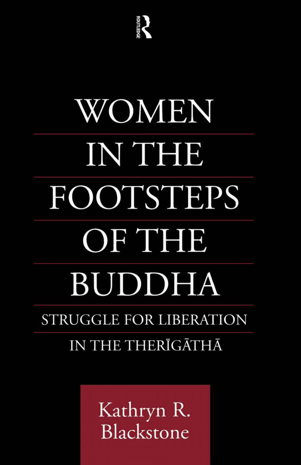 Women in the Footsteps of the Buddha Struggle for Liberation in the Therigatha 1st Edition â€“ PDF/EPUB Version Downloadable