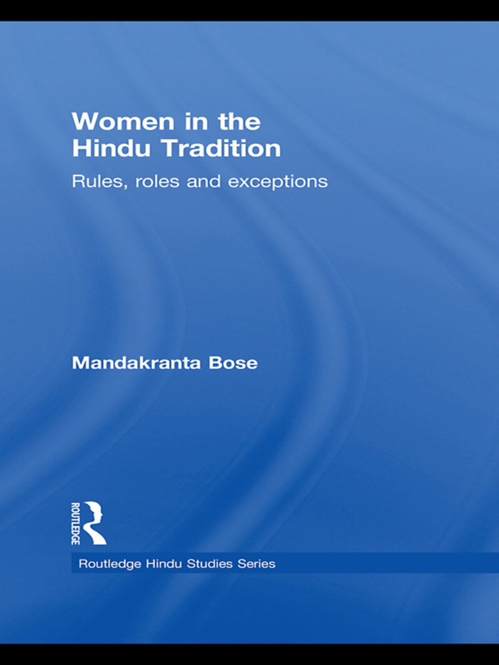 Women in the Hindu Tradition Rules, Roles and Exceptions 1st Edition â€“ PDF/EPUB Version Downloadable