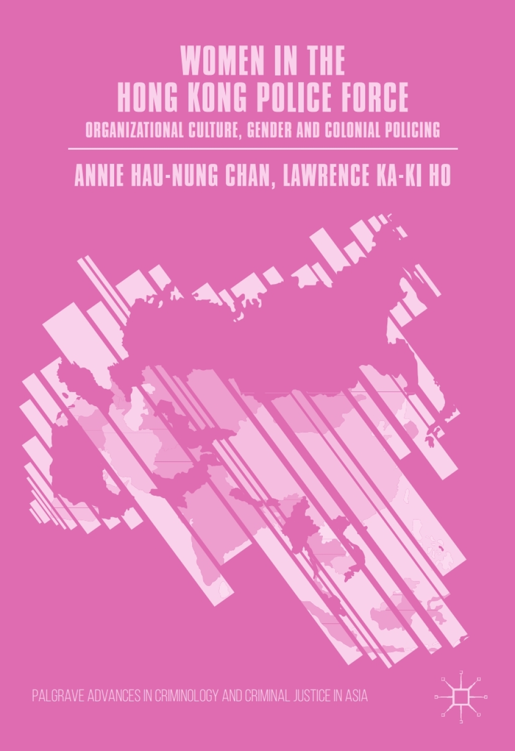 Women in the Hong Kong Police Force Organizational Culture, Gender and Colonial Policing  â€“ PDF/EPUB Version Downloadable