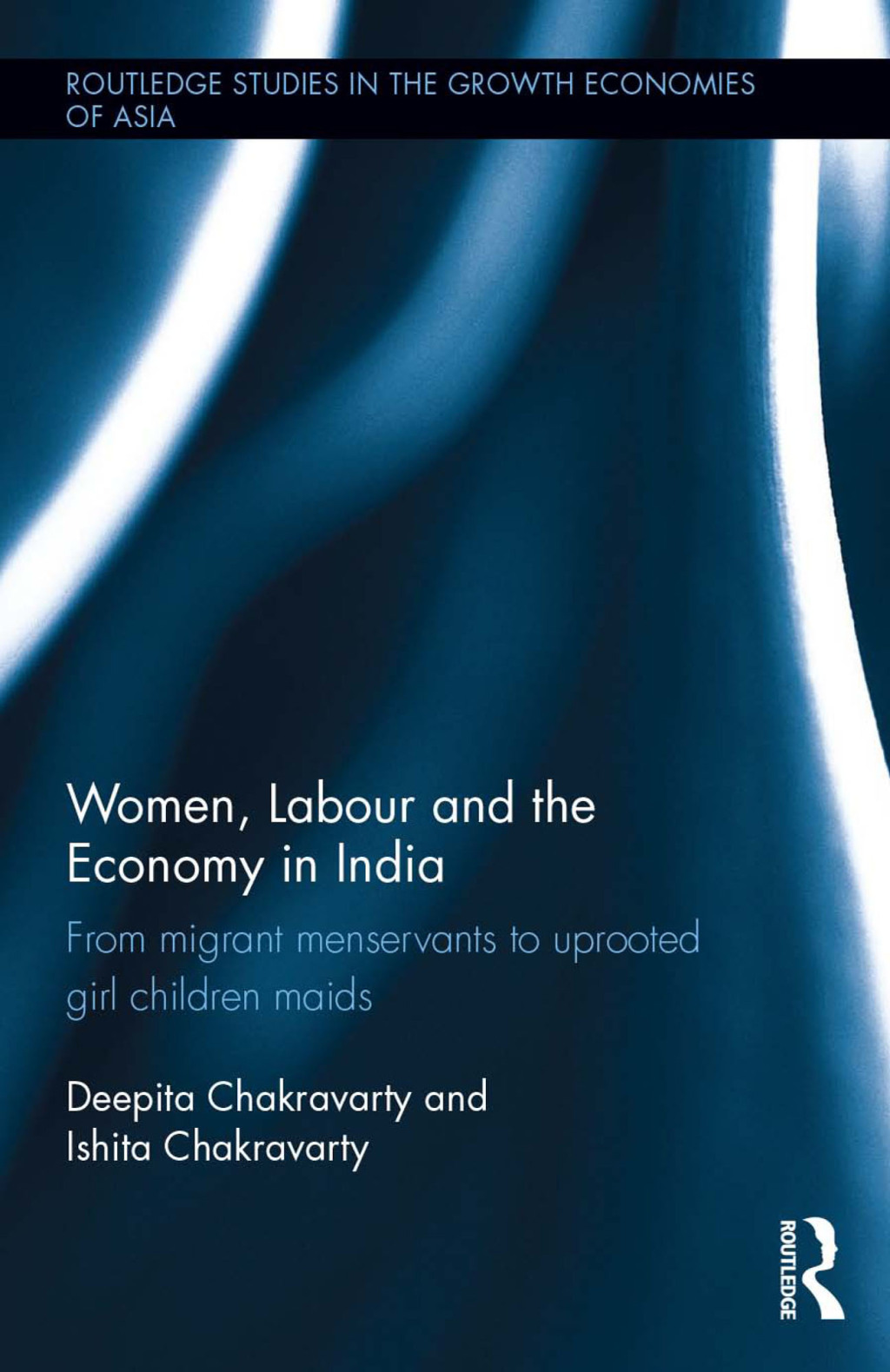 Women, Labour and the Economy in India From Migrant Menservants to Uprooted Girl Children Maids 1st Edition â€“ PDF/EPUB Version Downloadable