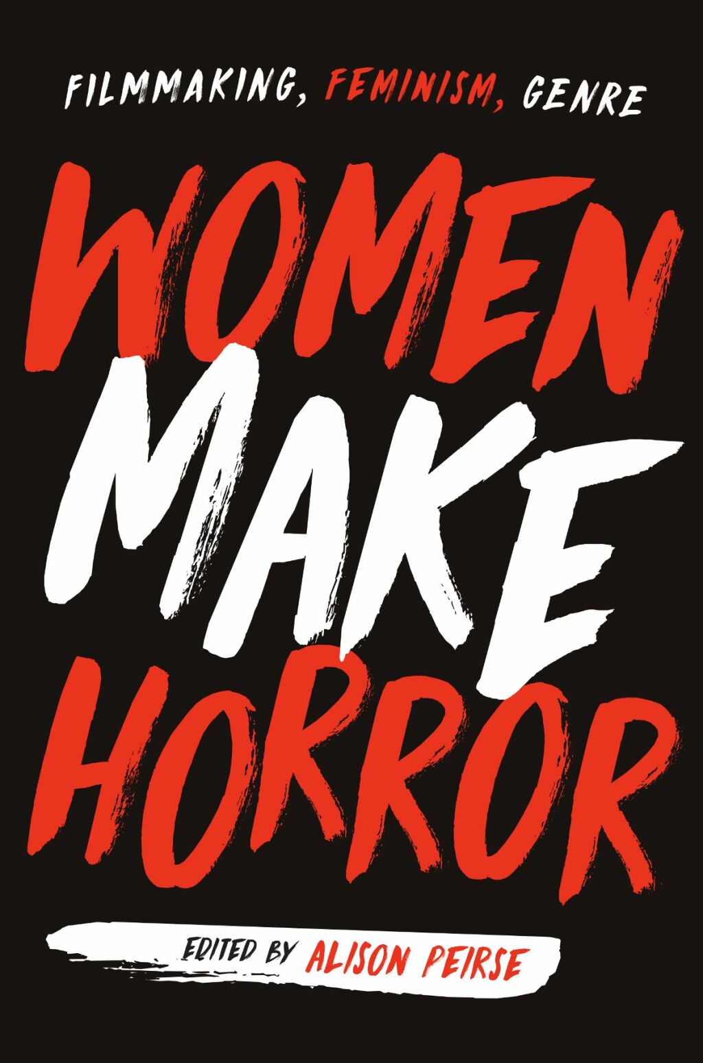 Women Make Horror Filmmaking, Feminism, Genre  â€“ PDF/EPUB Version Downloadable