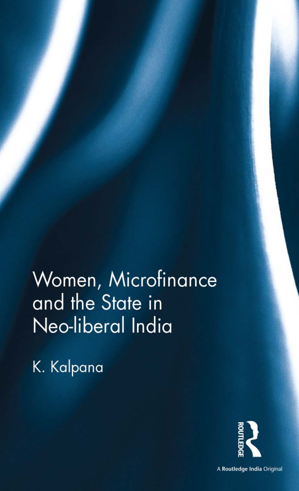 Women, Microfinance and the State in Neo-liberal India 1st Edition â€“ PDF/EPUB Version Downloadable
