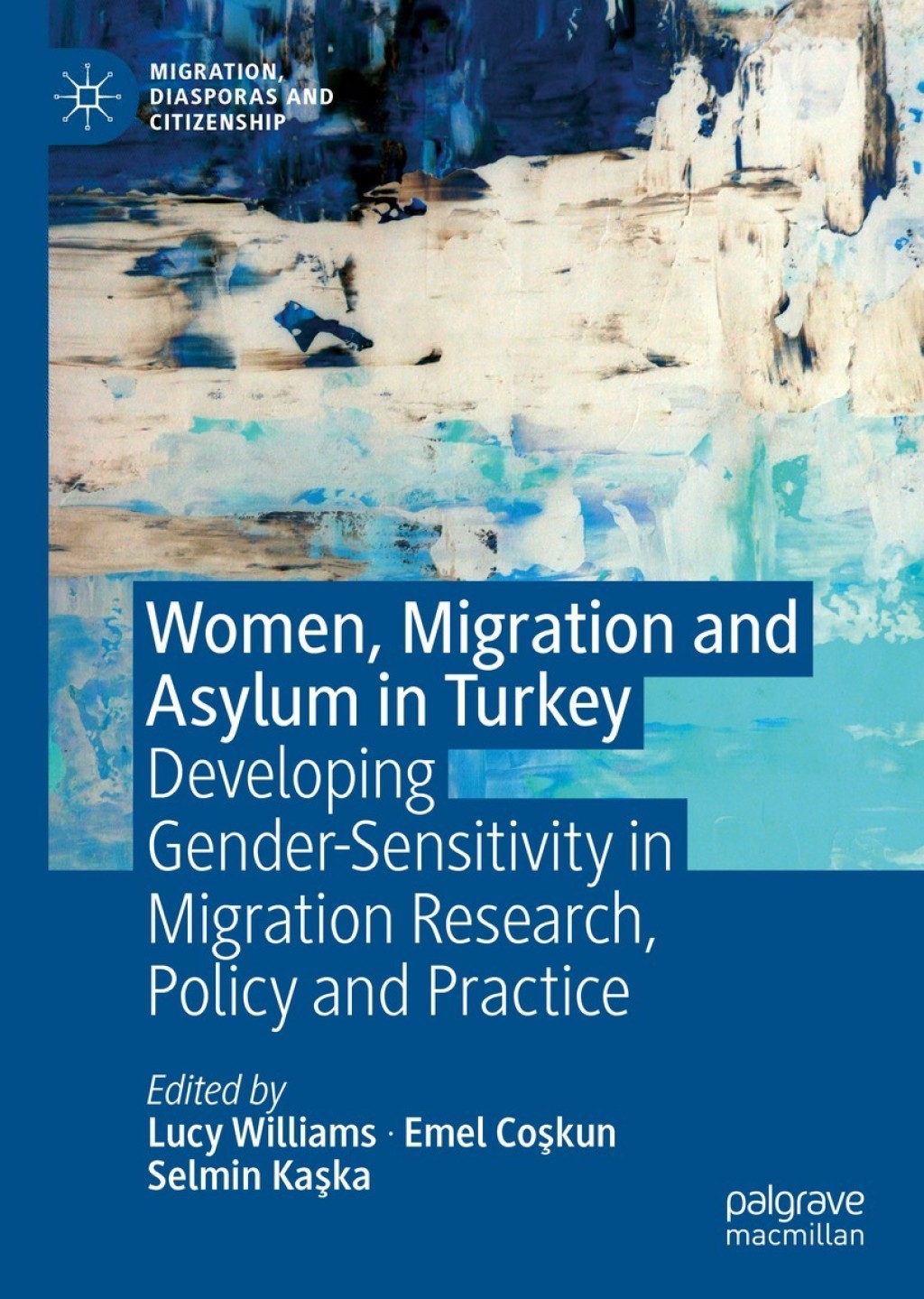 Women, Migration and Asylum in Turkey Developing Gender-Sensitivity in Migration Research, Policy and Practice  â€“ PDF/EPUB Version Downloadable