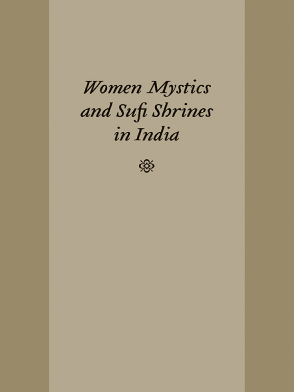 Women Mystics and Sufi Shrines in India  â€“ PDF/EPUB Version Downloadable