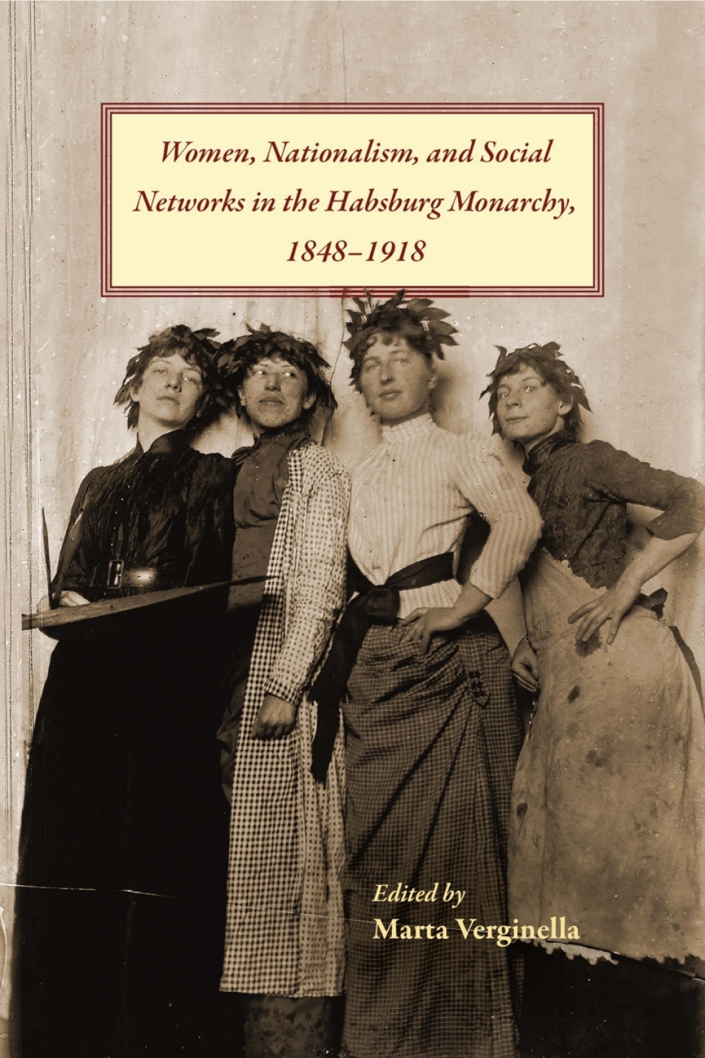 Women, Nationalism, and Social Networks in the Habsburg Monarchy, 1848â€“1918  â€“ PDF/EPUB Version Downloadable