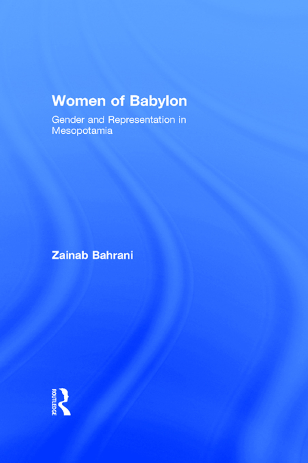 Women of Babylon Gender and Representation in Mesopotamia 1st Edition â€“ PDF/EPUB Version Downloadable