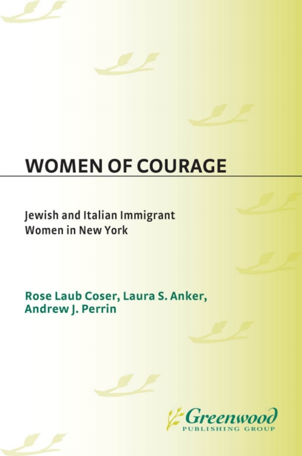 Women of Courage Jewish and Italian Immigrant Women in New York 1st Edition â€“ PDF/EPUB Version Downloadable