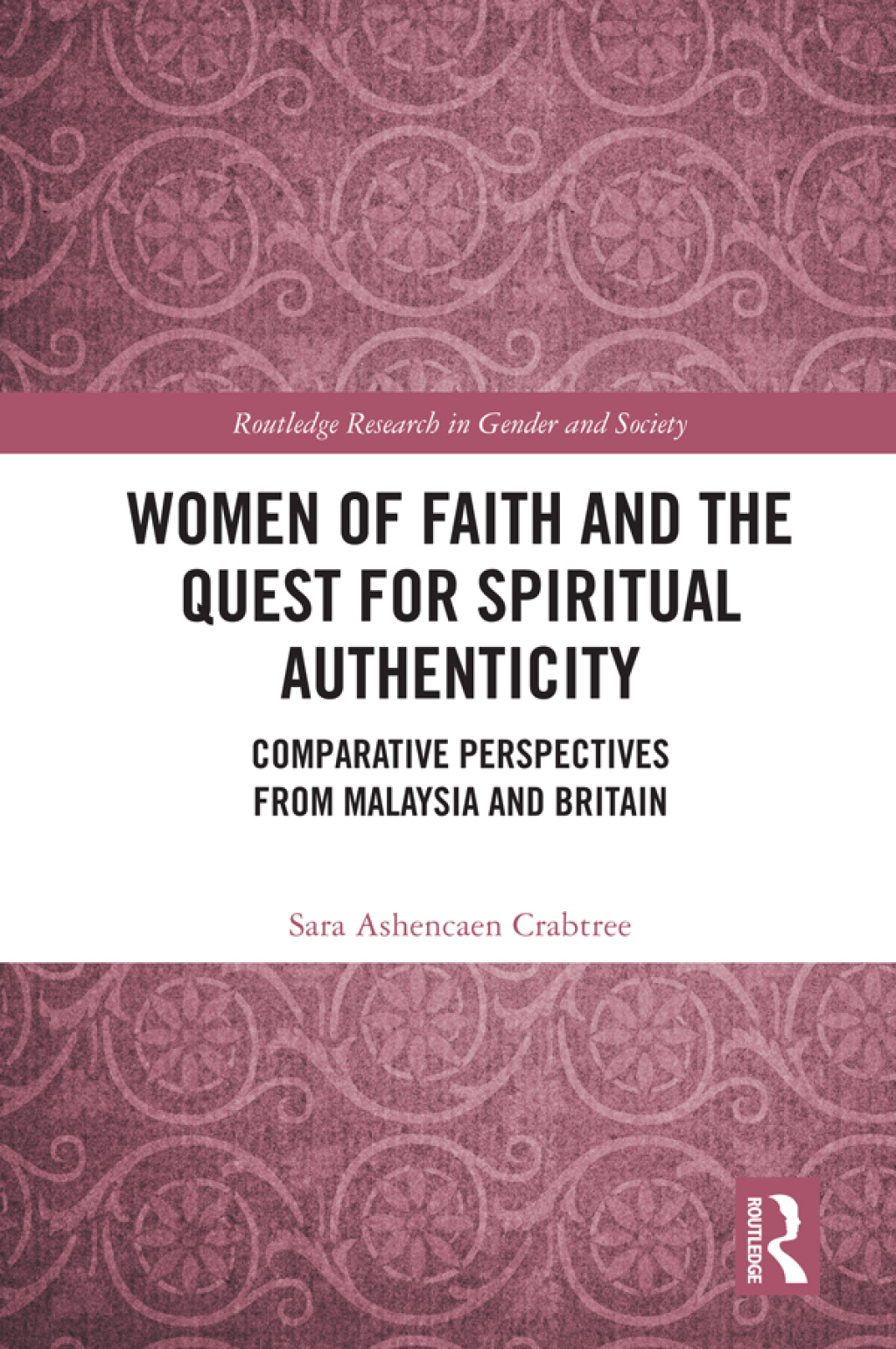 Women of Faith and the Quest for Spiritual Authenticity Comparative Perspectives from Malaysia and Britain 1st Edition â€“ PDF/EPUB Version Downloadable