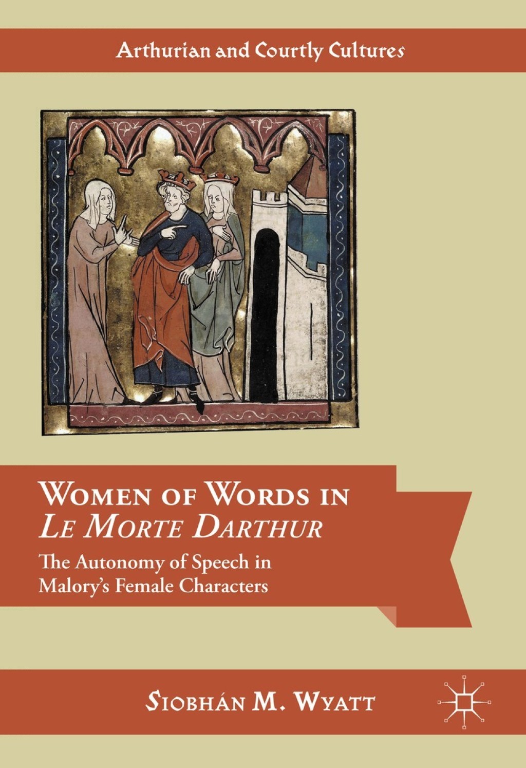 Women of Words in Le Morte Darthur The Autonomy of Speech in Maloryâ€™s Female Characters  â€“ PDF/EPUB Version Downloadable