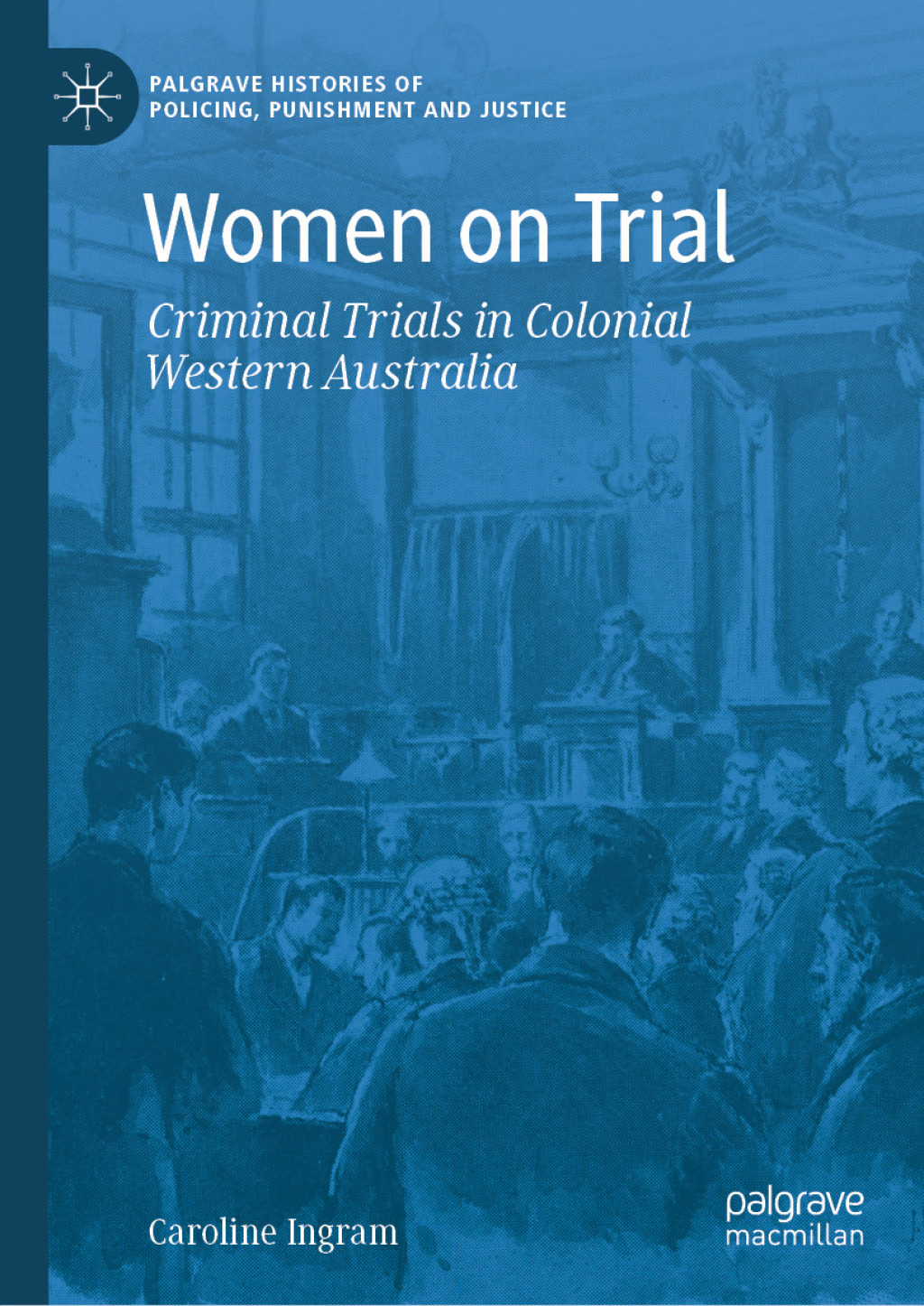 Women on Trial Criminal Trials in Colonial Western Australia  â€“ PDF/EPUB Version Downloadable