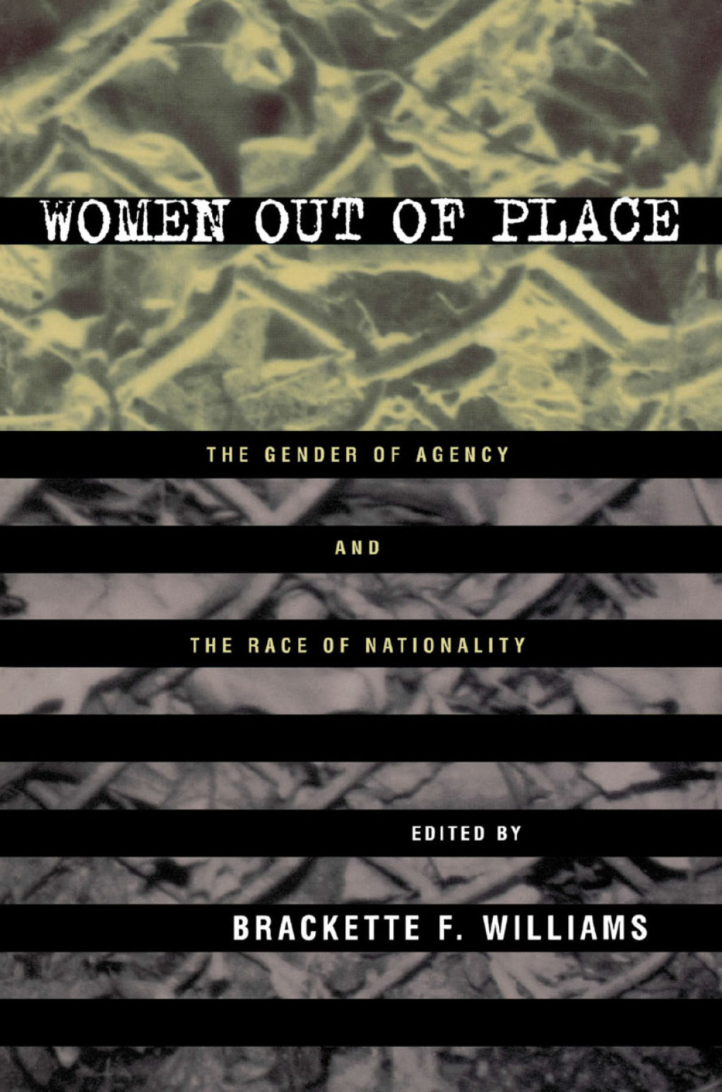 Women Out of Place The Gender of Agency and the Race of Nationality 1st Edition â€“ PDF/EPUB Version Downloadable