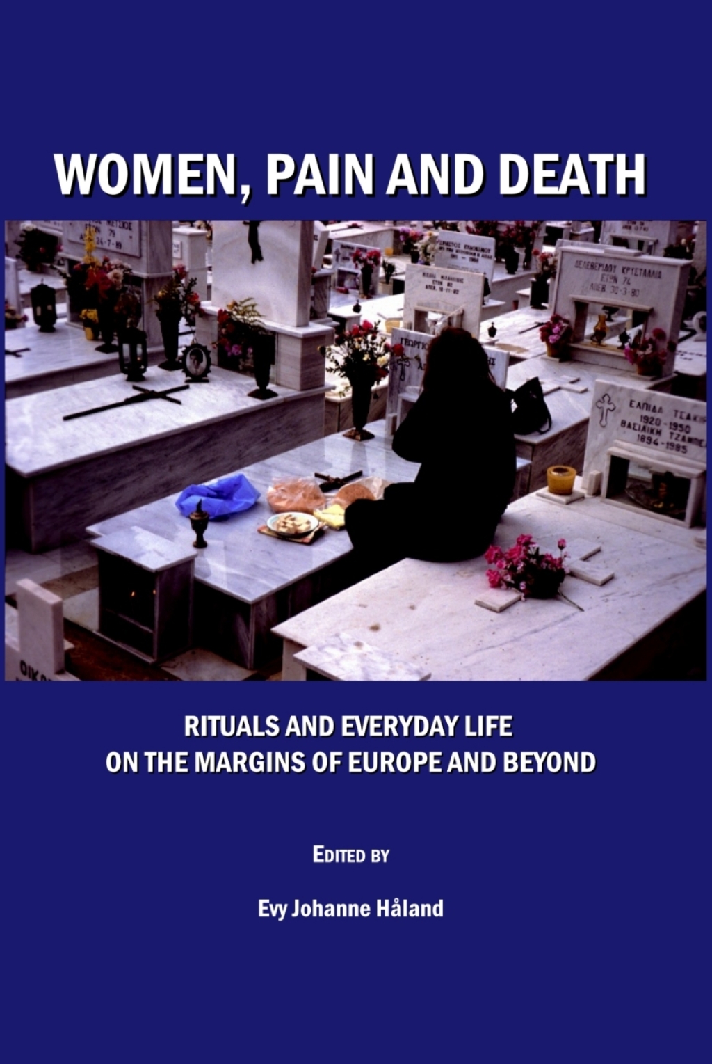 Women, Pain and Death Rituals and Everyday Life on the Margins of Europe and Beyond 1st Edition â€“ PDF/EPUB Version Downloadable