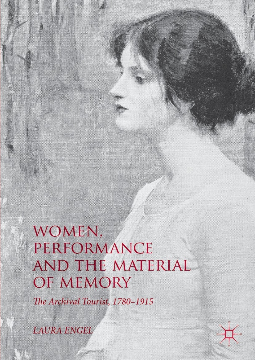 Women, Performance and the Material of Memory The Archival Tourist, 1780â€“1915  â€“ PDF/EPUB Version Downloadable