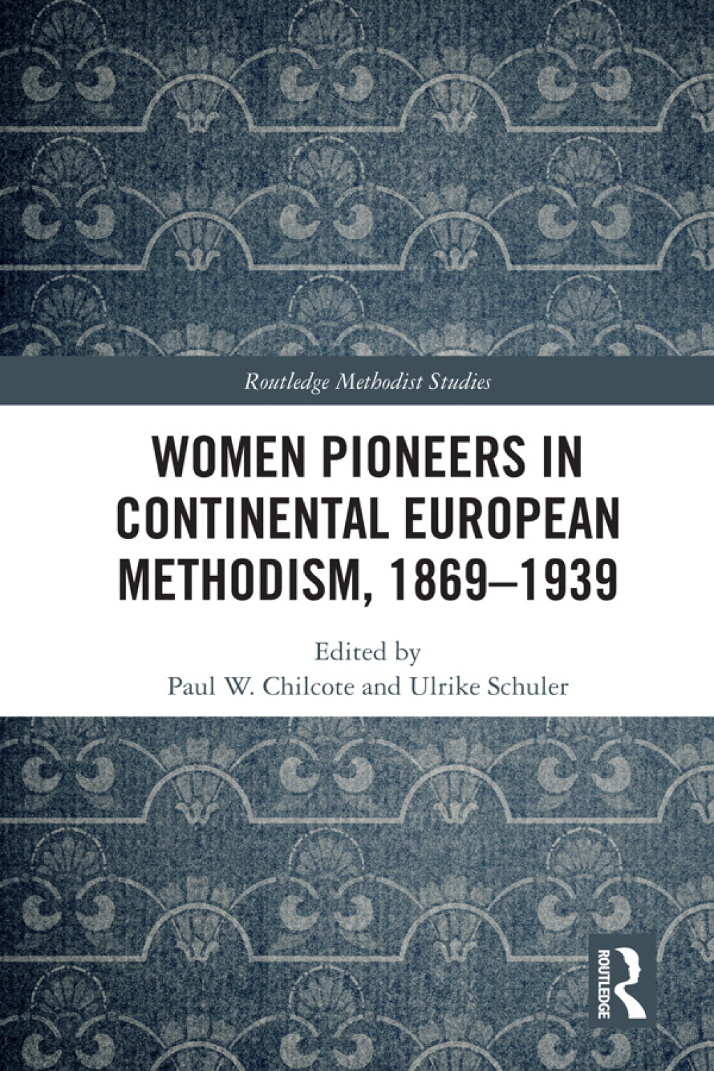Women Pioneers in Continental European Methodism, 1869-1939 1st Edition â€“ PDF/EPUB Version Downloadable