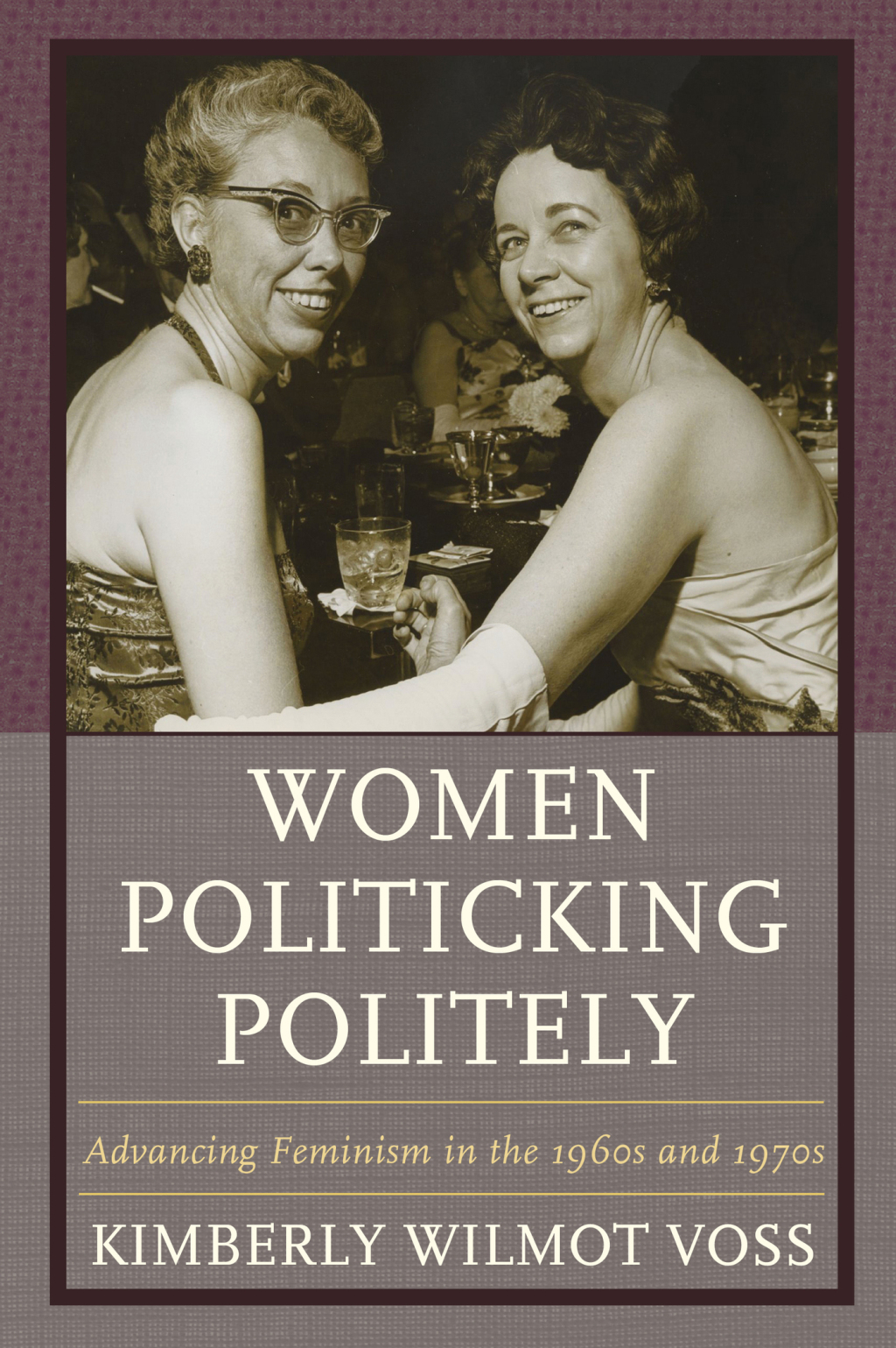 Women Politicking Politely Advancing Feminism in the 1960s and 1970s 1st Edition â€“ PDF/EPUB Version Downloadable