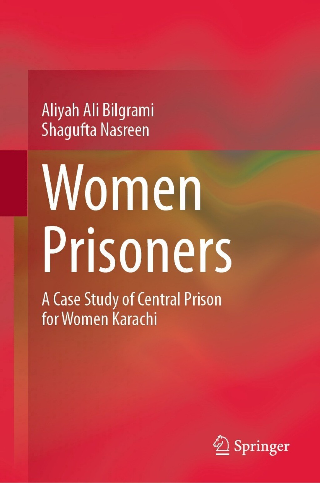 Women Prisoners A Case Study of Central Prison for Women Karachi  â€“ PDF/EPUB Version Downloadable